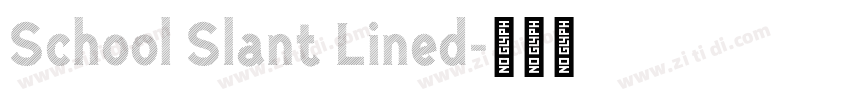 School Slant Lined字体转换